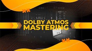 How to perform Dolby Atmos Mastering?