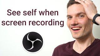 How to See Yourself while using OBS Screen Recorder