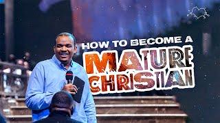 How To Become a Mature Christian | The Experience | Joshua Heward-Mills
