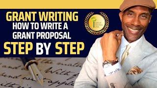 How To Write A Grant Proposal Step-by-Step 2024 | Things Have Changed!