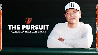 The Pursuit: A Jackson Holliday Story | Baltimore Orioles