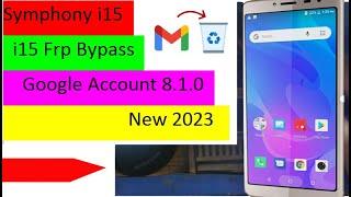 Symphony i15 Frp Symphony i15 Frp Bypass Google Account 8.1.0