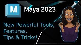 Maya 2023 is here! New Tools, Features, Tips & Tricks, and more!