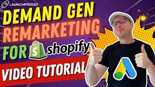 Demand Gen Remarketing in Google Ads for Shopify | Full Setup Guide