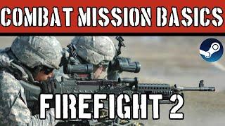 Combat Mission Basics: Firefight 2