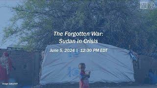 The Forgotten War: Sudan in Crisis