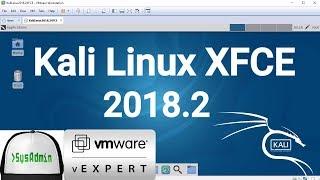 How to Install Kali Linux 2018.2 XFCE + VMware Tools + Review on VMware Workstation [2018]