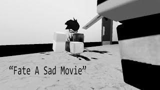 "Fate" A Sad Roblox Movie