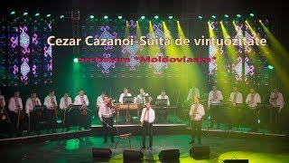 CEZAR CAZANOI-SUITA DE VIRTUOZITATE | Orchestra MOLDOVLASKA