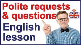 Polite requests and questions | Spoken English