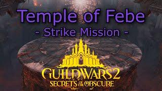 Temple of Febe Gameplay | Secrets of the Obscure Strike Mission | Guild Wars 2