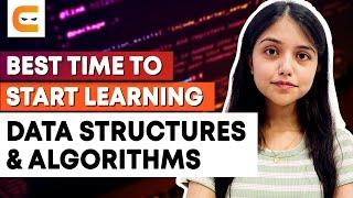 BEST TIME To Start Learning Data Structures and Algorithms | Start Learning DSA | Coding Ninjas