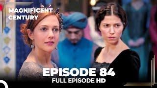 Magnificent Century Episode 84 | English Subtitle