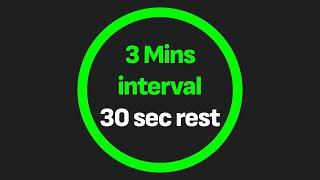 3 minutes Interval Timer / 30 seconds rest Timer