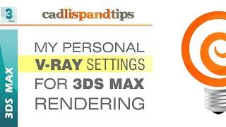 3ds Max : Rendering Setup for V-Ray