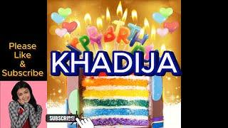 Happy Birthday KHADIJA Happy Birthday Song Happy Birthday to You birthday wishes birthday video