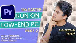 How To Run Premiere Pro On Low-End PC | 2021 | Run Adobe Premiere Pro In 4GB RAM | Hindi | Tutorial