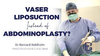 VASER Liposuction instead of Abdominoplasty?