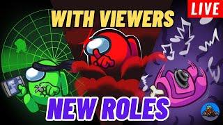  New Update - AMONG US NEW ROLES  LIVE || PLAYING WITH VIEWERS || JOIN UP