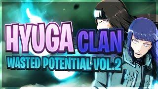 Wasted Potential Vol 2: The Hyuga Clan!