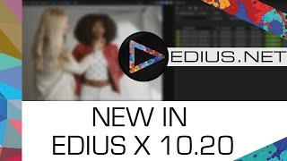EDIUS.NET Podcast - New in EDIUS X Version 10.20