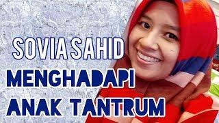 Menghadapi Anak Tantrum - Sovia Sahid