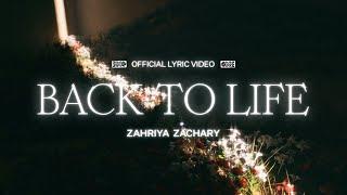 Back To Life (Lyric Video) - Zahriya Zachary