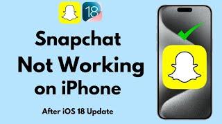 How to Fix  Snapchat Not Working on iPhone  After iOS 18 Update [2024]