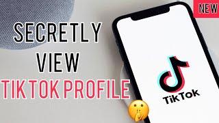 How to view Someone’s TikTok Profile without them knowing