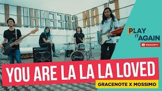 You Are La La La Loved  | gracenoteTV