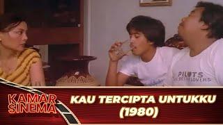 KAU TERCIPTA UNTUKKU 1980 FULL MOVIE HD