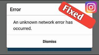 Instagram An Unknown Network Error Has Occurred & Login Problem Solve 100% Poof