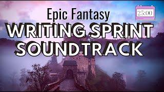 25 Minute WRITING SPRINT: Epic Fantasy Music | Timed Word Sprint Soundtrack for Writers