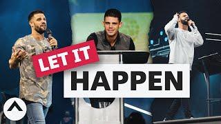 Let It Happen | Pastor Steven Furtick | Elevation Church