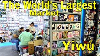 The World`s Largest Wholesale Market in Yiwu China