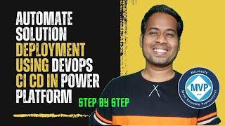 Automate Solution Deployment using DevOps CI CD Pipeline in Dynamics 365 & Power Platform