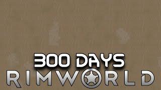 I Spent 300 Days in the Extreme Desert in Rimworld