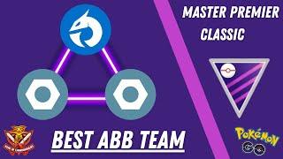 The *BEST ABB* Team for Master Premier Classic! l Pokémon GO BATTLE LEAGUE Season 12!
