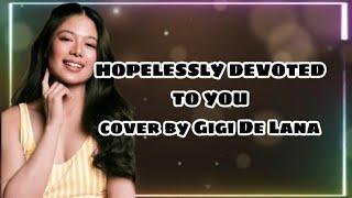 HOPELESSLY DEVOTED TO YOU || Gigi De Lana cover (Lyrics)