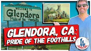 Glendora, CA: Pride of the Foothills