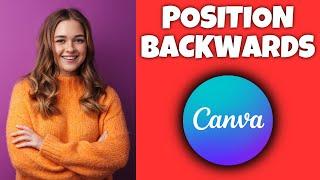 How To Position An Image Backwards In Canva | Canva Tutorial