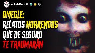 Relatos HORRENDOS de OMEGLE que de seguro te TRAUMARÁN | Historias de Reddit