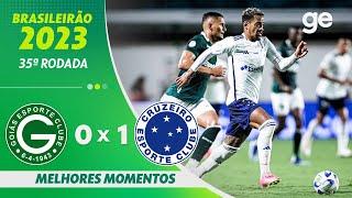 GOIÁS 0 X 1 CRUZEIRO | MELHORES MOMENTOS | 35ª RODADA BRASILEIRÃO 2023 | ge.globo