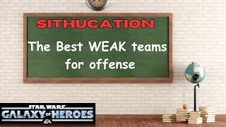 The BEST WEAK teams for offense. #swgoh