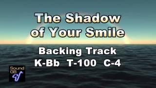 The Shadow of Your Smile ( key - Gm ) - ( Bb  )