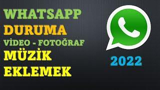 Whatsapp Duruma Müzik Ekleme - Durumda Paylaşılan Video - Fotoğrafa Müzik Koyma -  2022
