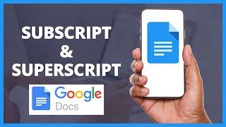 How To Subscript and Superscript on Google Docs Apps (Quick Full Guide!)