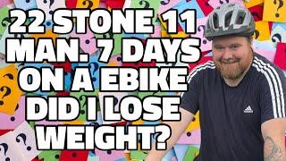 Mad week! 7 Days of Fat man on an EBike Weight loss Journey!