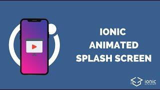 Improving Your Ionic Splash Screen with Animations