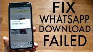 FIX WhatsApp Download Failed Error! Not Downloading Photos Or Videos